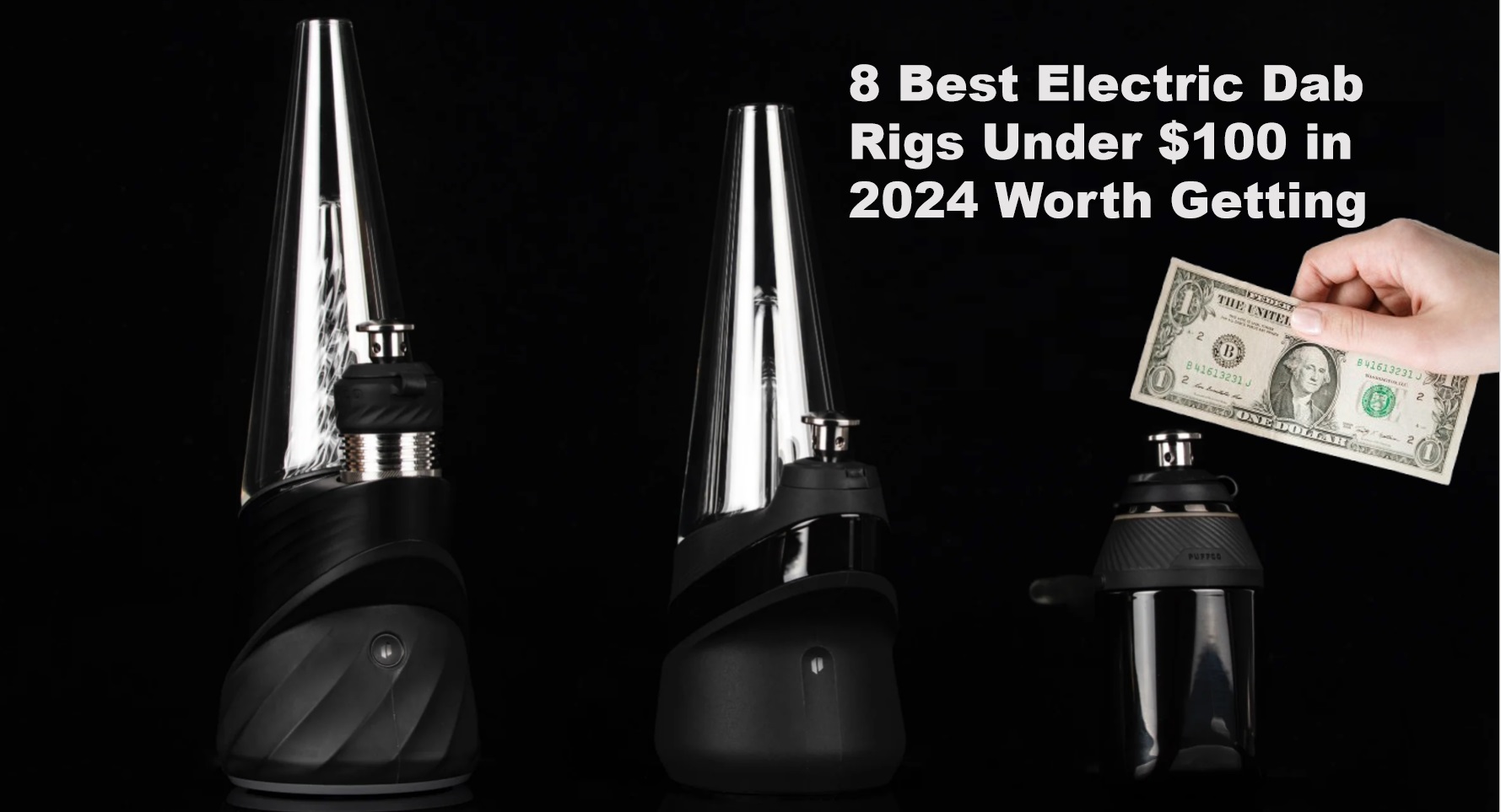 8 Best Electric Dab Rigs Under $100 in 2024 Worth Getting |LOOKAH